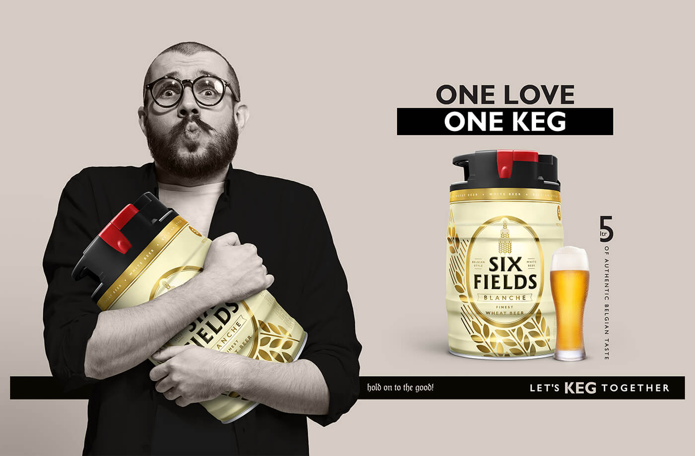 One Love One Keg- Campaign for a famous liquor brand Six Fields Blanche